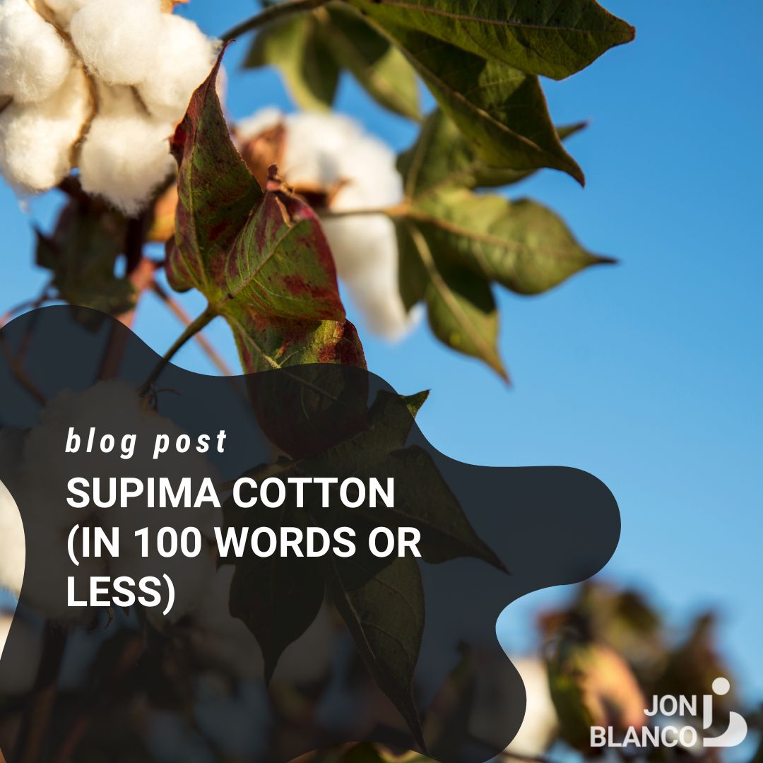 What is Supima Cotton (100 words or less)? JON BLANCO