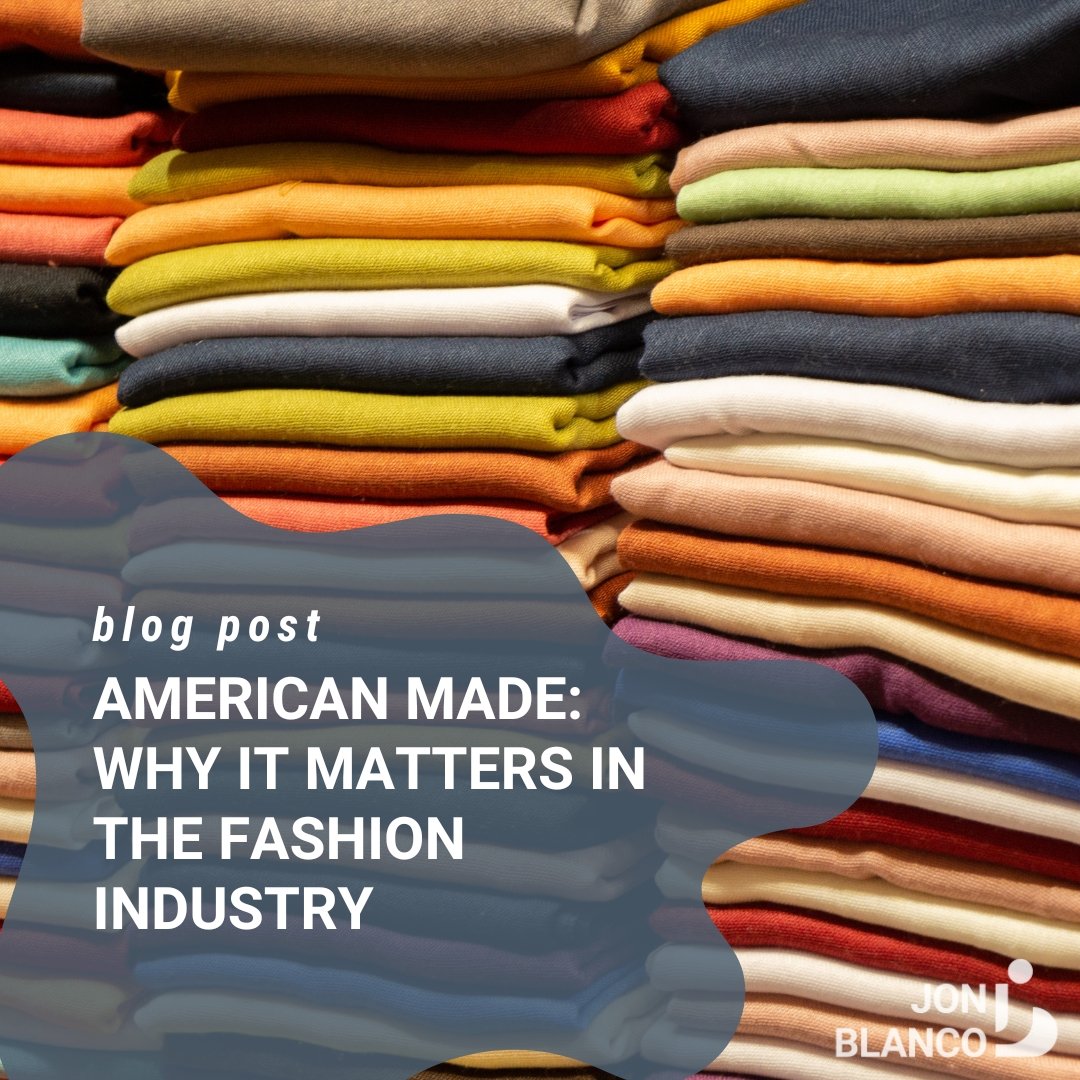 American Made Clothing: Why it matters - JON BLANCO